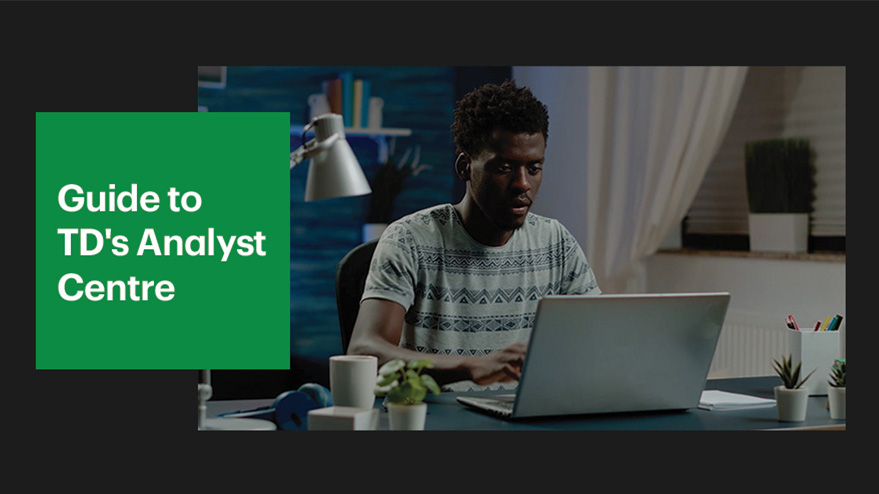Guide to TD's Analyst Centre
