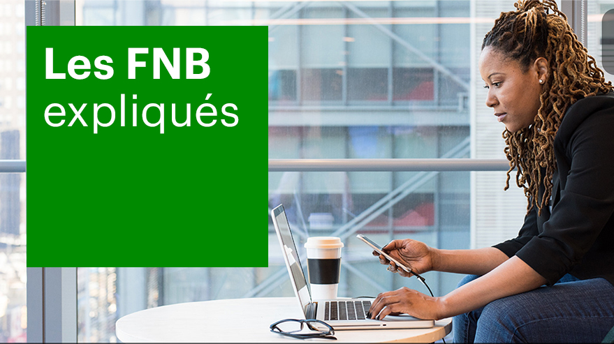 Les FNB expliqués