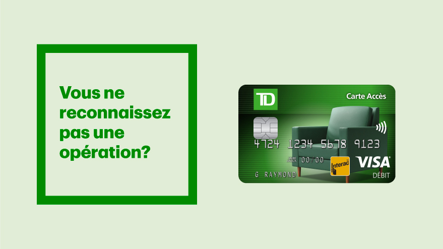 Vidéo utile pour soumettre une réclamation pour fraude par carte de débit auprès de la TD.