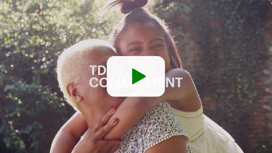 Play a video to learn more about the TD Ready Commitment